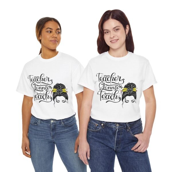 teacher gonna teach  Heavy Cotton Tee, teaching, teachers, back to school, teach - Image 242