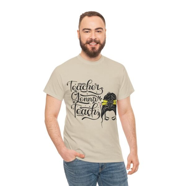 teacher gonna teach  Heavy Cotton Tee, teaching, teachers, back to school, teach - Image 95
