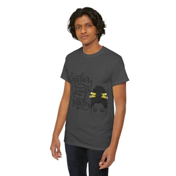 teacher gonna teach  Heavy Cotton Tee, teaching, teachers, back to school, teach - Image 291