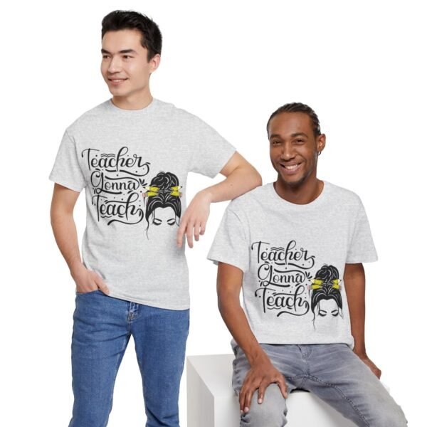 teacher gonna teach  Heavy Cotton Tee, teaching, teachers, back to school, teach - Image 269