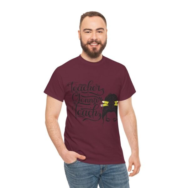 teacher gonna teach  Heavy Cotton Tee, teaching, teachers, back to school, teach - Image 446