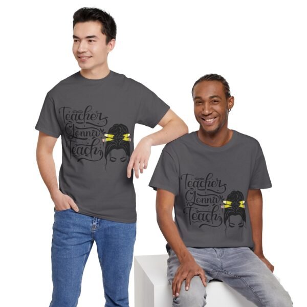 teacher gonna teach  Heavy Cotton Tee, teaching, teachers, back to school, teach - Image 107