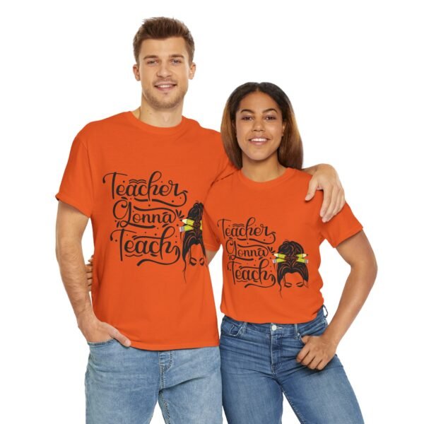 teacher gonna teach  Heavy Cotton Tee, teaching, teachers, back to school, teach - Image 430