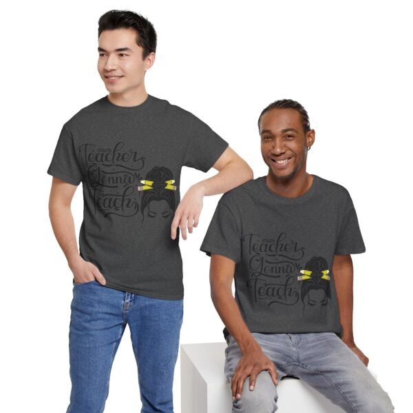 teacher gonna teach  Heavy Cotton Tee, teaching, teachers, back to school, teach - Image 513