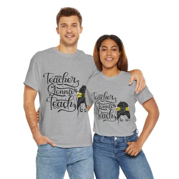teacher gonna teach  Heavy Cotton Tee, teaching, teachers, back to school, teach - Image 187