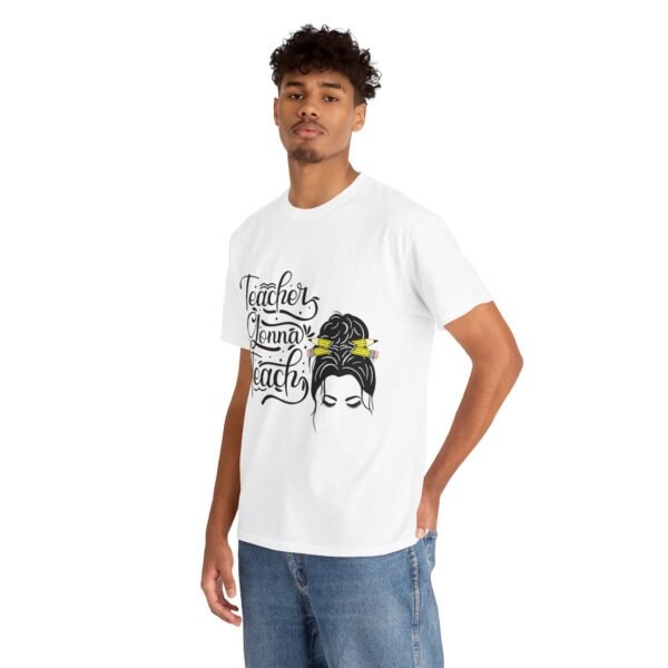 teacher gonna teach  Heavy Cotton Tee, teaching, teachers, back to school, teach - Image 14