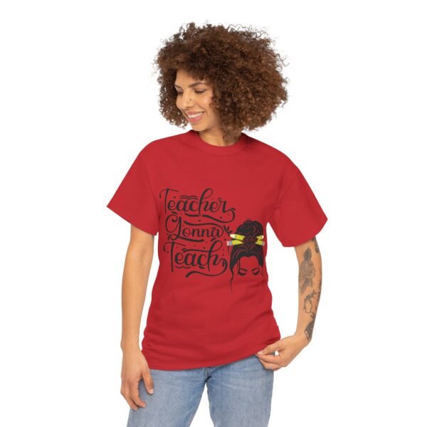 teacher gonna teach  Heavy Cotton Tee, teaching, teachers, back to school, teach - Image 553