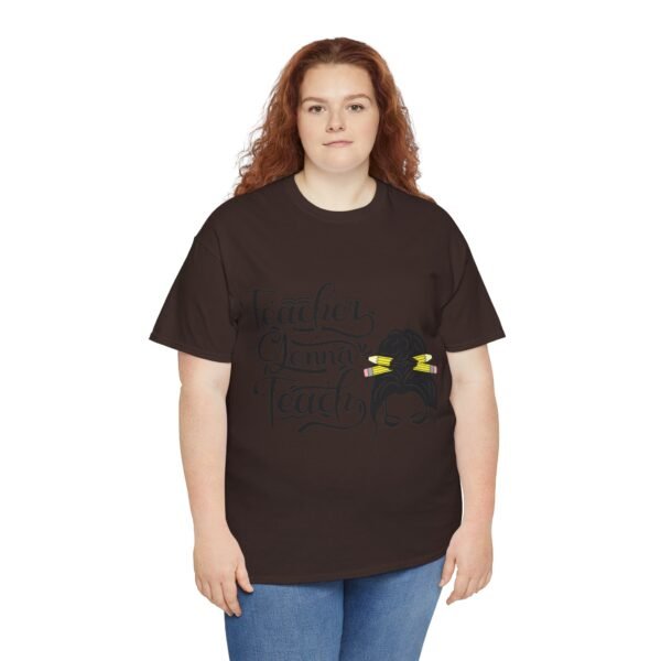 teacher gonna teach  Heavy Cotton Tee, teaching, teachers, back to school, teach - Image 475