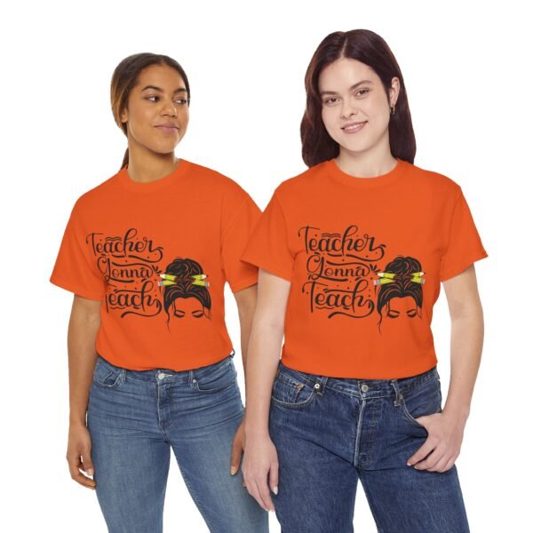 teacher gonna teach  Heavy Cotton Tee, teaching, teachers, back to school, teach - Image 431