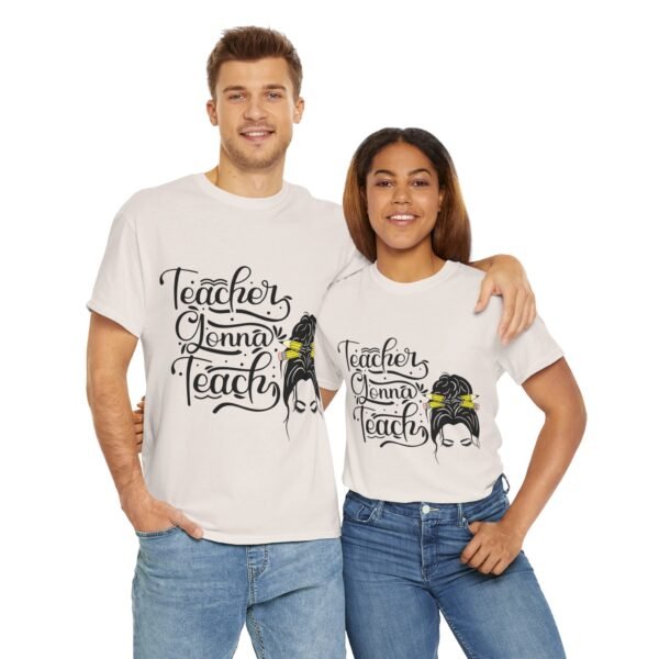 teacher gonna teach  Heavy Cotton Tee, teaching, teachers, back to school, teach - Image 133