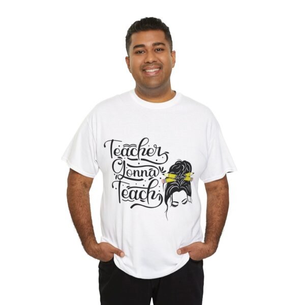 teacher gonna teach  Heavy Cotton Tee, teaching, teachers, back to school, teach - Image 234