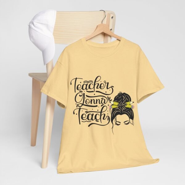 teacher gonna teach  Heavy Cotton Tee, teaching, teachers, back to school, teach - Image 145