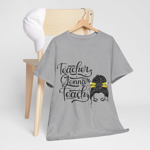 teacher gonna teach  Heavy Cotton Tee, teaching, teachers, back to school, teach - Image 388