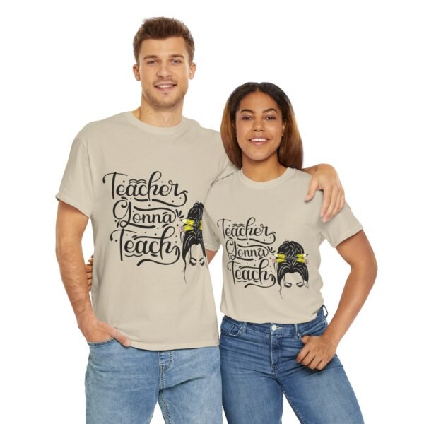 teacher gonna teach  Heavy Cotton Tee, teaching, teachers, back to school, teach - Image 321