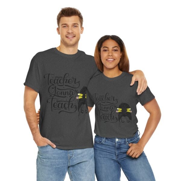 teacher gonna teach  Heavy Cotton Tee, teaching, teachers, back to school, teach - Image 511