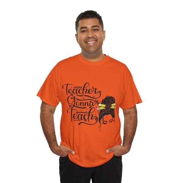 teacher gonna teach  Heavy Cotton Tee, teaching, teachers, back to school, teach - Image 207