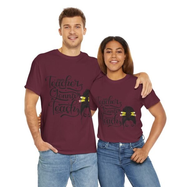 teacher gonna teach  Heavy Cotton Tee, teaching, teachers, back to school, teach - Image 457
