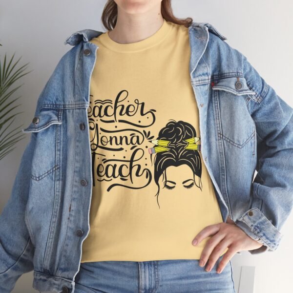 teacher gonna teach  Heavy Cotton Tee, teaching, teachers, back to school, teach - Image 159