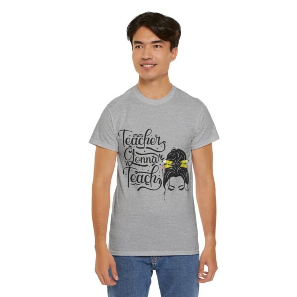 teacher gonna teach  Heavy Cotton Tee, teaching, teachers, back to school, teach - Image 184