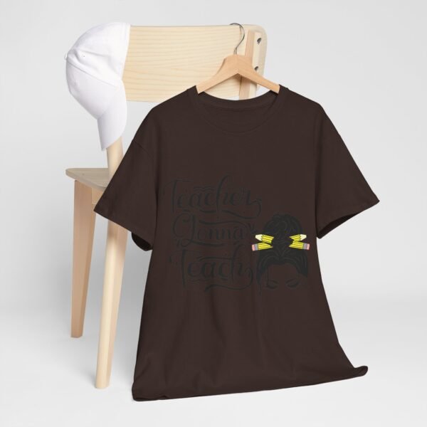 teacher gonna teach  Heavy Cotton Tee, teaching, teachers, back to school, teach - Image 469