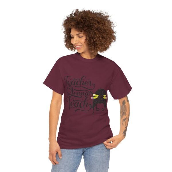 teacher gonna teach  Heavy Cotton Tee, teaching, teachers, back to school, teach - Image 445