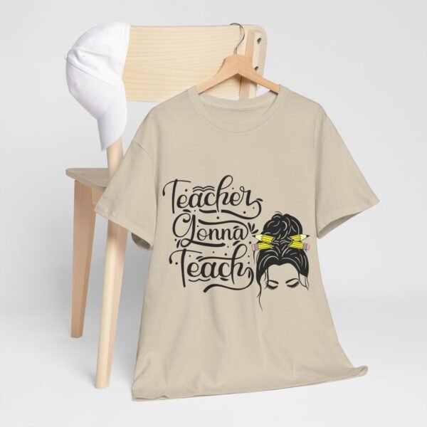 teacher gonna teach  Heavy Cotton Tee, teaching, teachers, back to school, teach - Image 91