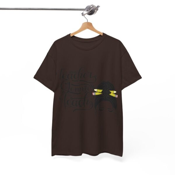 teacher gonna teach  Heavy Cotton Tee, teaching, teachers, back to school, teach - Image 468