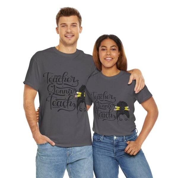 teacher gonna teach  Heavy Cotton Tee, teaching, teachers, back to school, teach - Image 538