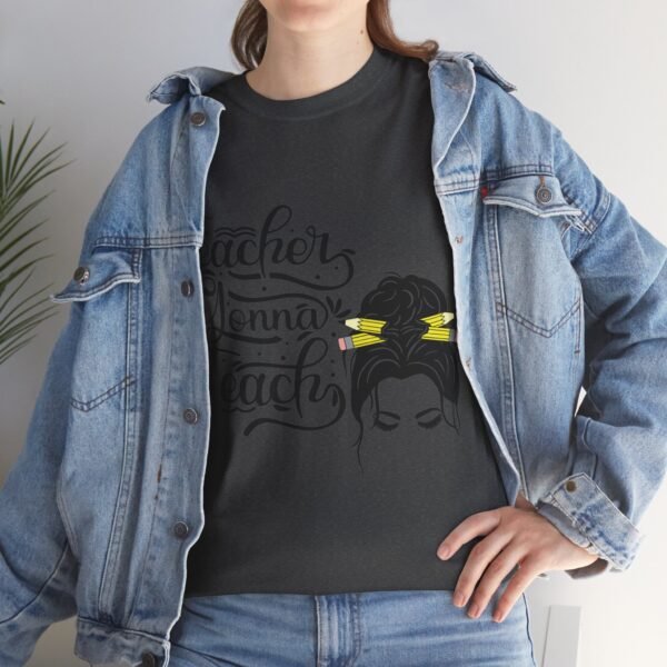teacher gonna teach  Heavy Cotton Tee, teaching, teachers, back to school, teach - Image 510