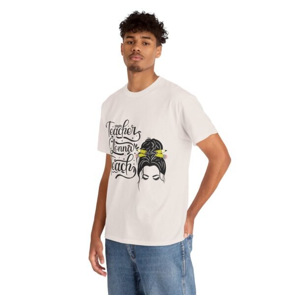 teacher gonna teach  Heavy Cotton Tee, teaching, teachers, back to school, teach - Image 339