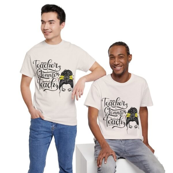 teacher gonna teach  Heavy Cotton Tee, teaching, teachers, back to school, teach - Image 135
