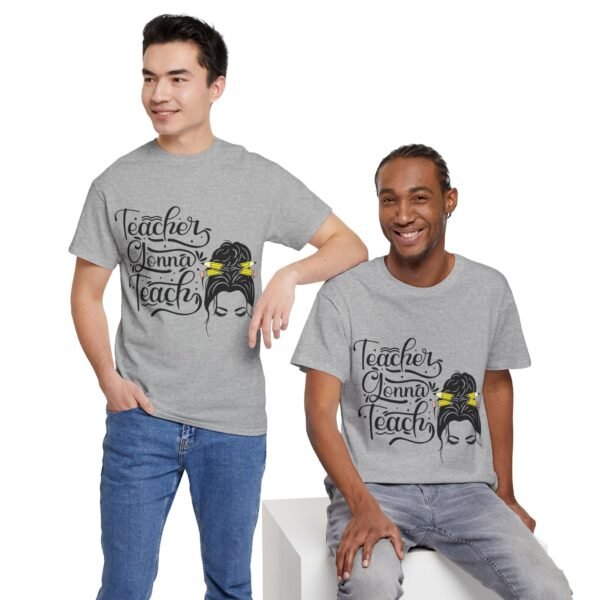 teacher gonna teach  Heavy Cotton Tee, teaching, teachers, back to school, teach - Image 189