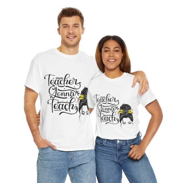 teacher gonna teach  Heavy Cotton Tee, teaching, teachers, back to school, teach - Image 241