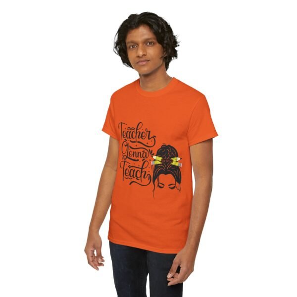 teacher gonna teach  Heavy Cotton Tee, teaching, teachers, back to school, teach - Image 209
