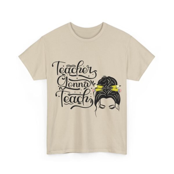 teacher gonna teach  Heavy Cotton Tee, teaching, teachers, back to school, teach - Image 86