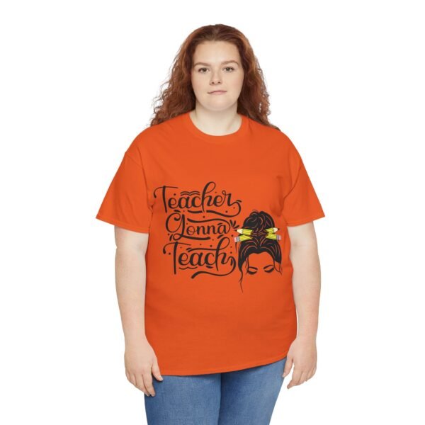 teacher gonna teach  Heavy Cotton Tee, teaching, teachers, back to school, teach - Image 205