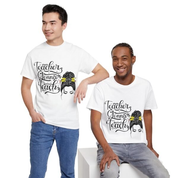 teacher gonna teach  Heavy Cotton Tee, teaching, teachers, back to school, teach - Image 243