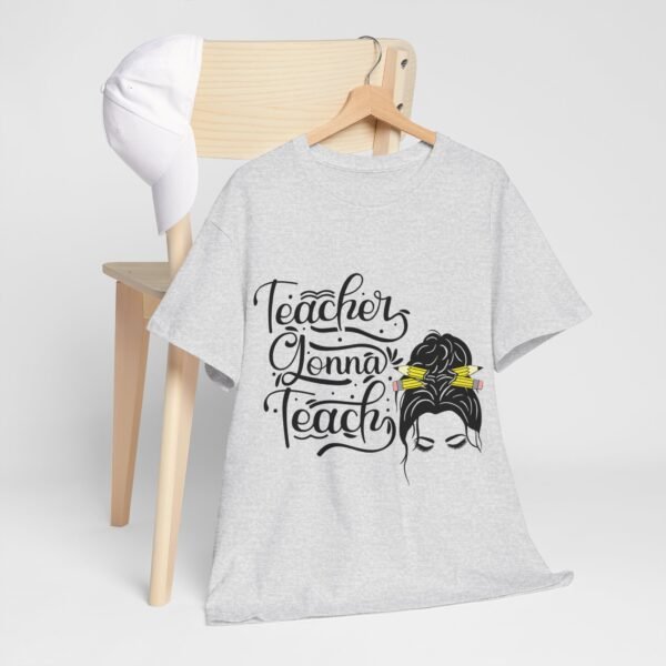 teacher gonna teach  Heavy Cotton Tee, teaching, teachers, back to school, teach - Image 252