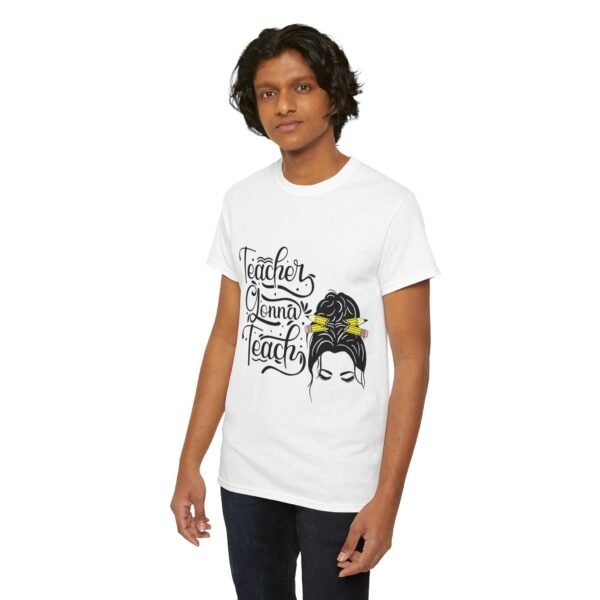 teacher gonna teach  Heavy Cotton Tee, teaching, teachers, back to school, teach - Image 19