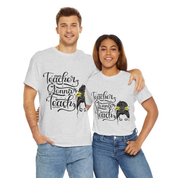 teacher gonna teach  Heavy Cotton Tee, teaching, teachers, back to school, teach - Image 52
