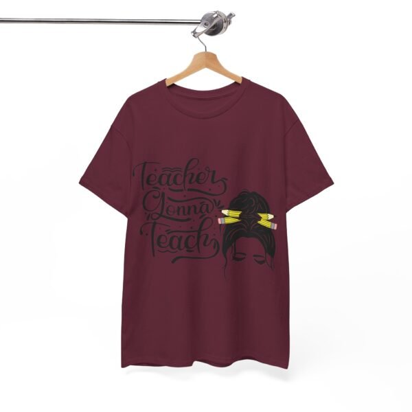 teacher gonna teach  Heavy Cotton Tee, teaching, teachers, back to school, teach - Image 441