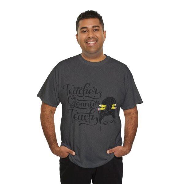 teacher gonna teach  Heavy Cotton Tee, teaching, teachers, back to school, teach - Image 504
