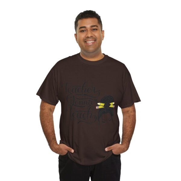 teacher gonna teach  Heavy Cotton Tee, teaching, teachers, back to school, teach - Image 477