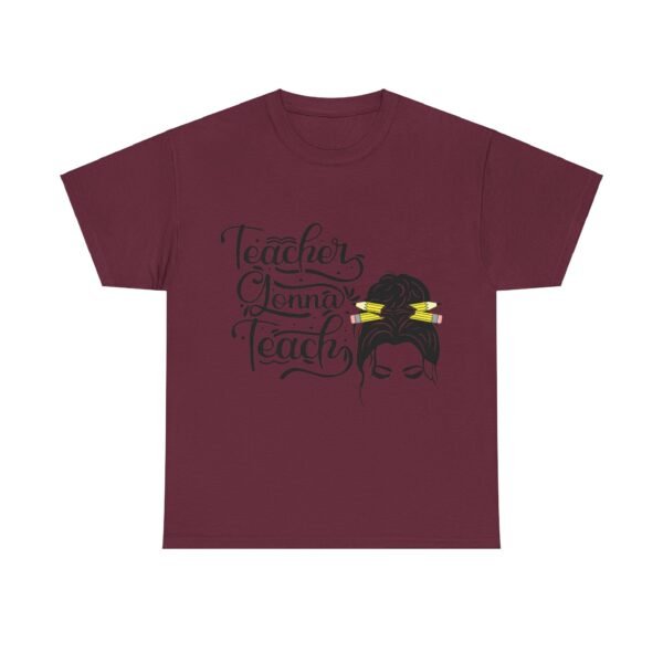 teacher gonna teach  Heavy Cotton Tee, teaching, teachers, back to school, teach - Image 435