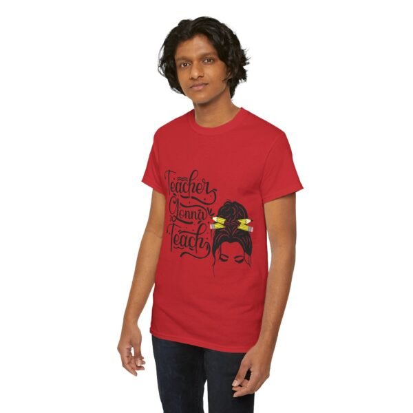 teacher gonna teach  Heavy Cotton Tee, teaching, teachers, back to school, teach - Image 560