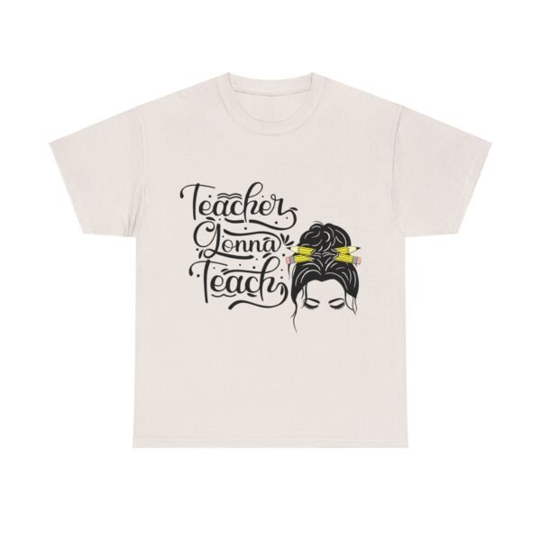 teacher gonna teach  Heavy Cotton Tee, teaching, teachers, back to school, teach - Image 111