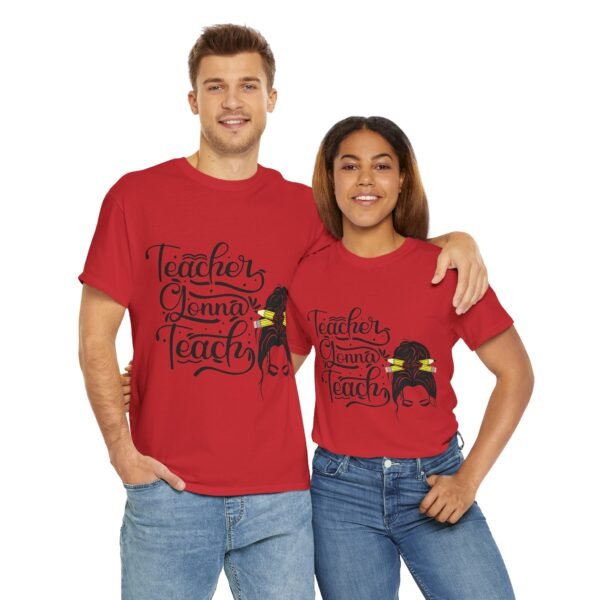 teacher gonna teach  Heavy Cotton Tee, teaching, teachers, back to school, teach - Image 565
