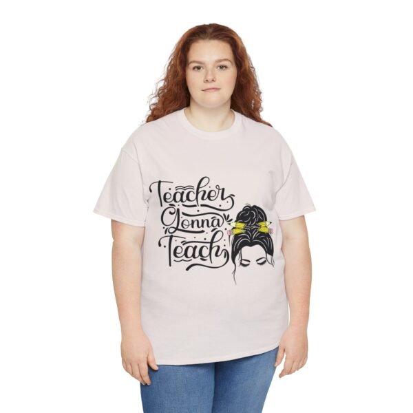 teacher gonna teach  Heavy Cotton Tee, teaching, teachers, back to school, teach - Image 124