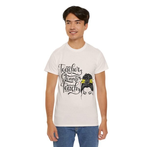 teacher gonna teach  Heavy Cotton Tee, teaching, teachers, back to school, teach - Image 130