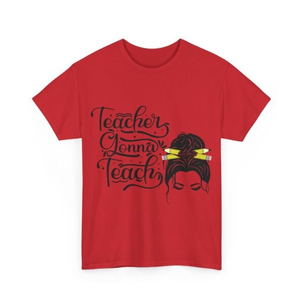 teacher gonna teach  Heavy Cotton Tee, teaching, teachers, back to school, teach - Image 545
